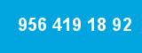 956 419 18 92